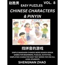 Chinese Characters & Pinyin (Part 8) - Easy Mandarin Chinese Character Search Brain Games for Beginners, Puzzles, Activities, Simplified Character Easy Test Series for HSK All Level Students