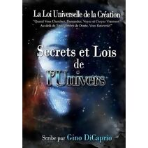 Secrets et Lois de l'Univers (La Loi Universelle de la Création, Chroniques)