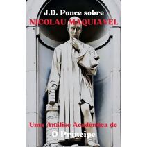 J.D. Ponce sobre Nicolau Maquiavel (Estrat�gia)