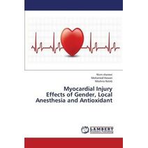 Myocardial Injury Effects of Gender, Local Anesthesia and Antioxidant