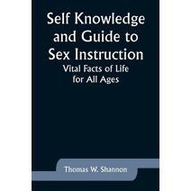 Self Knowledge and Guide to Sex Instruction