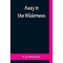 Away in the Wilderness