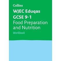 WJEC Eduqas GCSE 9-1 Food Preparation and Nutrition Workbook (Collins GCSE Grade 9-1 Revision)
