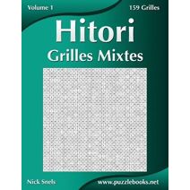 Hitori Grilles Mixtes - Volume 1 - 159 Grilles (Hitori)