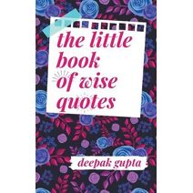 Little Book of Wise Quotes
