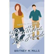 Matched with Her Brother's Best Friend (Romance by Love, Austen)