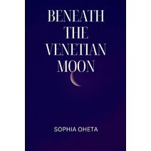 Beneath the Venetian Moon