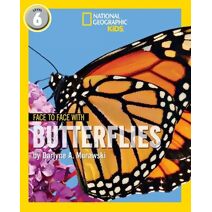 Face to Face with Butterflies (National Geographic Readers)