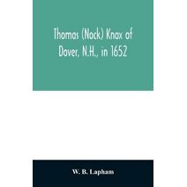 Thomas (Nock) Knox of Dover, N.H., in 1652