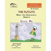 FLITLITS, Meet the Characters, Book 13, Ozzie Mo, 8+Readers, U.K. English, Supported Reading (Flitlits, Reading Scheme, U.K. English Version)