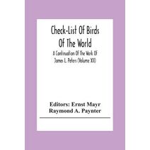 Check-List Of Birds Of The World; A Continuation Of The Work Of James L. Peters (Volume Xii)