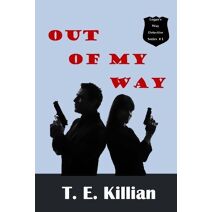 Out of My Way (Logan's Way Detective)