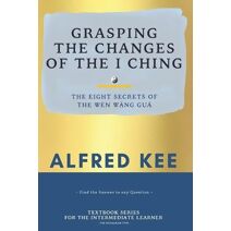 Grasping The Changes Of The I Ching
