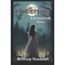 Forgetting (Hunters Oath)