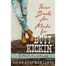 These Boots Are Made for Butt-Kickin' (Misadventures of Miss Lilly)