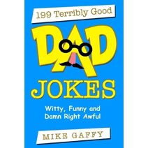 199 Terribly Good DAD JOKES