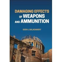 Damaging Effects of Weapons and Ammunition