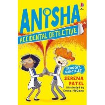 Anisha, Accidental Detective: School's Cancelled (Anisha, Accidental Detective)