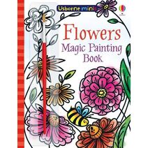Flowers Magic Painting Book (Usborne Minis)