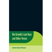 Rio Grande's Last Race and Other Verses