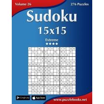 Sudoku 15x15 - Extreme - Volume 26 - 276 Puzzles (Sudoku)