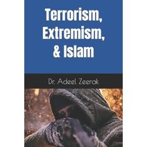 Terrorism, Extremism, and Islam (Islamic Books)