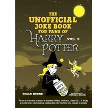 Unofficial Joke Book for Fans of Harry Potter: Vol. 3 (Unofficial Jokes for Fans of HP)