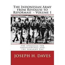 Indonesian Army from Revolusi to Reformasi (Indonesian Army from Revolusi to Reformasi)