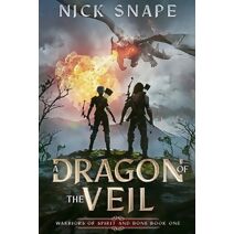 Dragon of the Veil (Warriors of Spirit and Bone)