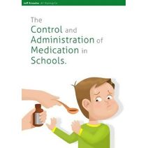 Control and Administration of Medication in Schools
