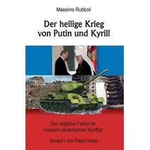 heilige Krieg von Putin und Kyrill