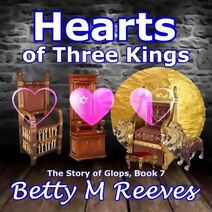 Hearts of Three Kings (Story of Glops)