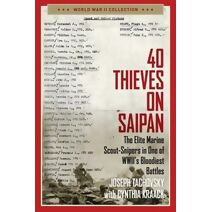 40 Thieves on Saipan (World War II Collection)