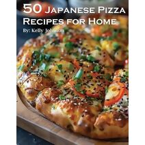 50 Japanese Pizza Recipes for Home