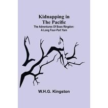 Kidnapping in the Pacific;The Adventures of Boas Ringdon