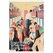 When the Going Was Good (Penguin Modern Classics)