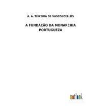 Fundacao Da Monarchia Portugueza