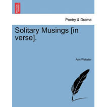 Solitary Musings [In Verse].