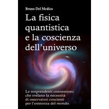 fisica quantistica e la coscienza dell'universo