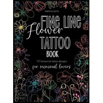 Fine Line Flower Tattoo Book (Tattoo Vibes Collection)
