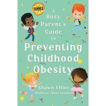 Busy Parent's Guide to Preventing Childhood Obesity