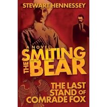 Smiting the Bear (Life and Times of Archibald Brinsley Fox)