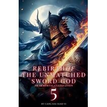 Rebirth of the Unmatched Sword God (Rebirth of the Unmatched Sword God)