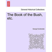 Book of the Bush, Etc.