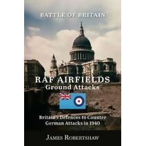 Battle of Britain RAF Airfield Ground Attacks