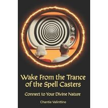 Wake from the Trance of the Spell Casters (Wake from the Trance)