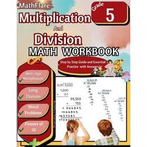 Multiplication and Division Math Workbook 5th Grade (Mathflare Workbooks)