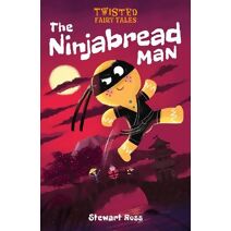 Twisted Fairy Tales: The Ninjabread Man (Twisted Fairy Tales)