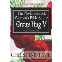 No-Homework Women's Bible Study (No-Homework Women's Bible Study - Group Hug)