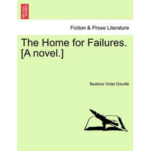 Home for Failures. [A Novel.]